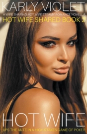 Hotwife Ups The Ante In A High Stakes Game Of Poker - A Wife Sharing Hot Wife Steamy Romance Novella