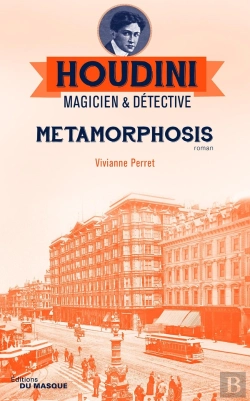 Bertrand.pt - Houdini, Magicien & Détective Tome 1 : Metamorphosis