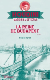 Houdini, Magicien & Détective Tome 3 : La Reine De Budapest