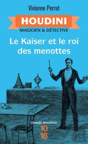 Houdini - Tome 2 Le Kaiser Et Le Roi Des Menottes