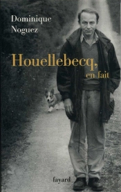 Houellebecq, En Fait
