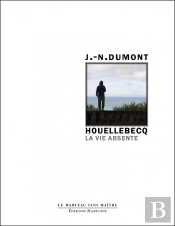 Houellebecq - La Vie Absente