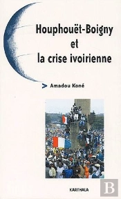 Houphouët-Boigny Et La Crise Ivoirienne