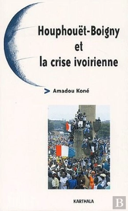 Bertrand.pt - Houphouët-Boigny Et La Crise Ivoirienne