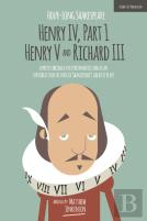 Hour-Long Shakespeare: Henry Iv (Part 1) Henry V And Richard Iii