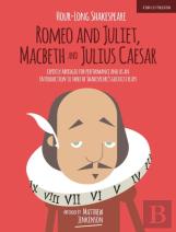 Hour-Long Shakespeare Volume Ii (Romeo And Juliet, Macbeth And Julius Caesar)