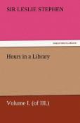 Hours In A Library, Volume I. (Of Iii.)