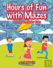 Hours Of Fun With Mazes Activity Book For Kids