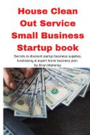 House Clean Out Service Small Business Startup Book