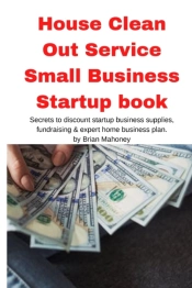House Clean Out Service Small Business Startup Book
