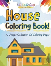 House Coloring Book! A Unique Collection Of Coloring Pages
