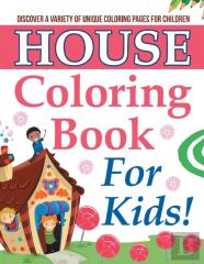 House Coloring Book For Kids! Discover A Variety Of Unique Coloring Pages For Children