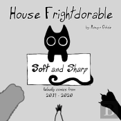 House Frightdorable: Soft And Sharp, Weekly Comics From 2019-2020