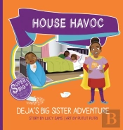 House Havoc - Deja'S Big Sister Adventur