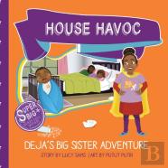 House Havoc - Deja'S Big Sister Adventure