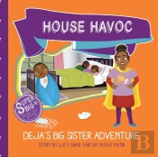 House Havoc - Deja'S Big Sister Adventure