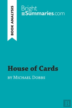 Bertrand.pt - House Of Cards By Michael Dobbs (Book Analysis) : Detailed Summary, Analysis And Reading Guide