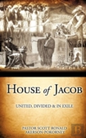 House Of Jacob - United, Divided & In Exile