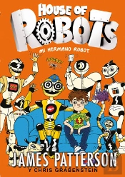 House Of Robots 1. Mi Hermano Robot