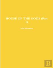 House Of The Gods (Part 1)