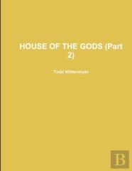 House Of The Gods (Part 2)