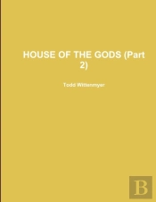 House Of The Gods (Part 2)
