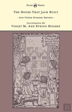 Bertrand.pt - House That Jack Built And Other Nursery Rhymes - Illustrated By Violet M. & Evelyn Holden (The Banbury Cross Series)
