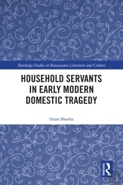 Bertrand.pt - Household Servants In Early Modern Domestic Tragedy