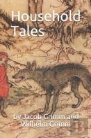 Household Tales By Brothers Grimm / Grimm'S Fairy Tales