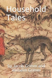 Household Tales By Brothers Grimm / Grimm'S Fairy Tales