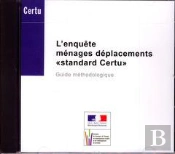 Household Travel Survey Certu Standard Methodological Guide Ref. Oe00309 (Cd-Rom)