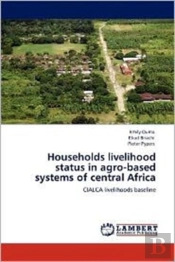 Households Livelihood Status In Agro-Based Systems Of Central Africa