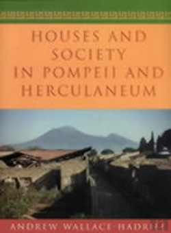Bertrand.pt - Houses And Society In Pompeii And Herculaneum