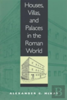 Houses, Villas, And Palaces In The Roman World