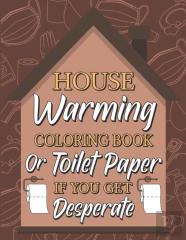 Housewarming Coloring Book Or Toilet Paper If You Get Desperate