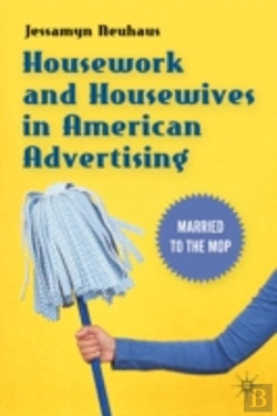 Bertrand.pt - Housework And Housewives In American Advertising