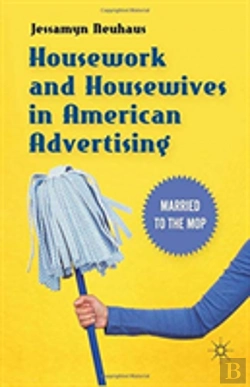 Bertrand.pt - Housework And Housewives In American Advertising