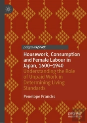 Housework, Consumption And Female Labour In Japan, 1600â€”1940