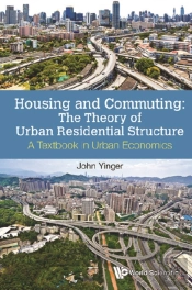 Housing And Commuting: The Theory Of Urban Residential Structure - A Textbook In Urban Economics