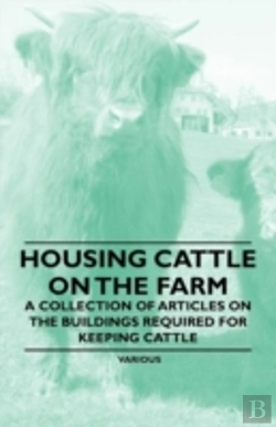 Bertrand.pt - Housing Cattle On The Farm - A Collection Of Articles On The Buildings Required For Keeping Cattle