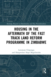 Housing In The Aftermath Of The Fast Track Land Reform Programme In Zimbabwe