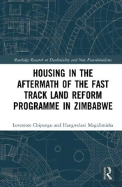 Housing In The Aftermath Of The Fast Track Land Reform Programme In Zimbabwe