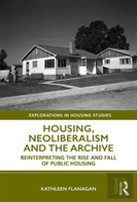 Housing, Neoliberalism And The Archive