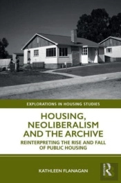 Housing, Neoliberalism And The Archive