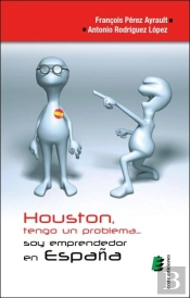 Houston, Tengo Un Problema... Soy Emprendedor En España