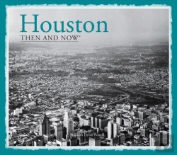 Bertrand.pt - Houston Then And Nowâ®