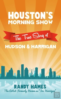 Bertrand.pt - Houston'S Morning Show: The True Story Of Hudson & Harrigan