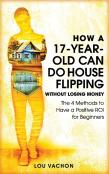 How A 17-Year-Old Can Do House Flipping Without Losing Money