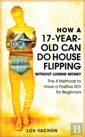 How A 17-Year-Old Can Do House Flipping Without Losing Money
