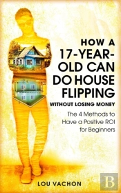 How A 17-Year-Old Can Do House Flipping Without Losing Money